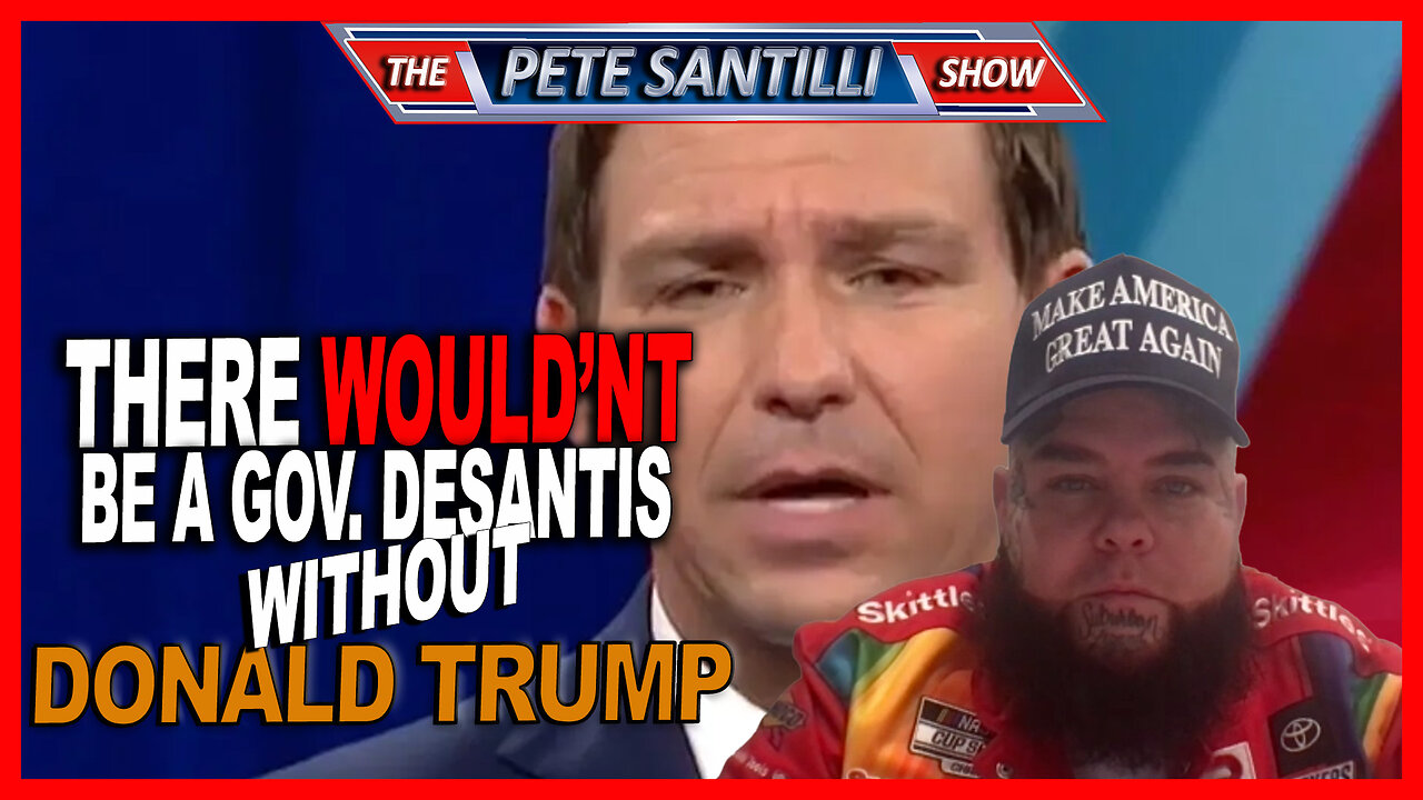 There Would Be No Governor DeSantis if There Was No Donald J. Trump