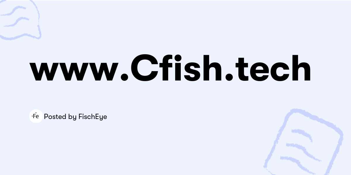 www.Cfish.tech  — FischEye