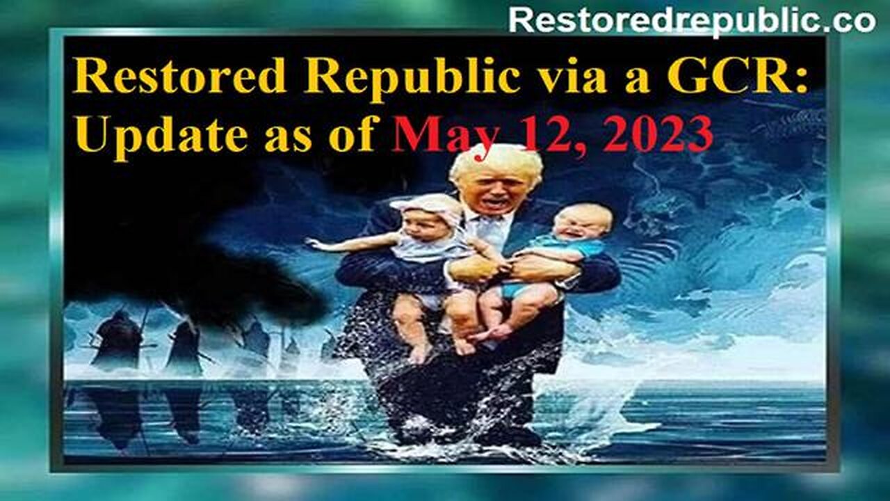 Restored Republic via a GCR Update as of 5/12/2023